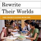 Ebook 978-1475813234 Adolescents Rewrite their Worlds: Using Literature to Illustrate Writing For