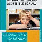 Ebook 978-0810891463 Making the Library Accessible for All: A Practical Guide for Librarians (Pra