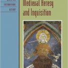 Ebook 978-0742555761 A History of Medieval Heresy and Inquisition (Critical Issues in World and I
