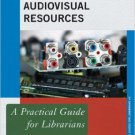 Ebook 978-0810891036 Managing Digital Audiovisual Resources: A Practical Guide for Librarians (Pr