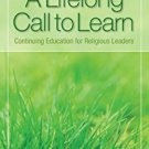 Ebook 978-1566993999 A Lifelong Call to Learn: Continuing Education for Religious Leaders
