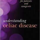 Ebook 978-1442226555 Understanding Celiac Disease: An Introduction for Patients and Caregivers