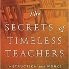 Ebook 978-1475818291 The Secrets of Timeless Teachers: Instruction that Works in Every Generation