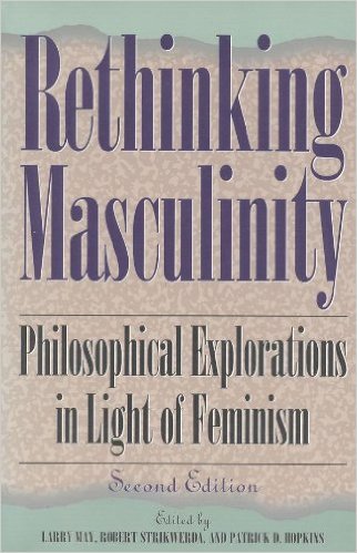 Ebook 978-0847682577 Rethinking Masculinity: Philosophical Explorations in Light of Feminism (New