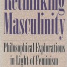 Ebook 978-0847682577 Rethinking Masculinity: Philosophical Explorations in Light of Feminism (New