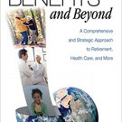 Ebook 978-1412950893 Benefits and Beyond: A Comprehensive and Strategic Approach to Retirement, H
