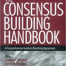 Ebook 978-0761908449 The Consensus Building Handbook: A Comprehensive Guide to Reaching Agreement