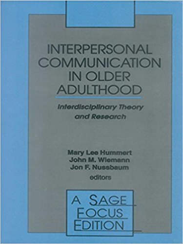 Ebook 978-0803951174 Interpersonal Communication in Older Adulthood: Interdisciplinary Theory and