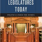 Ebook 978-1442247475 State Legislatures Today: Politics under the Domes