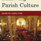 Ebook 978-0742559035 Renewing Parish Culture: Building for a Catholic Future
