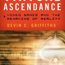 Ebook 978-1442216945 Virtual Ascendance: Video Games and the Remaking of Reality