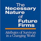 Ebook 978-0761930365 The Necessary Nature of Future Firms: Attributes of Survivors in a Changing
