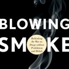 Ebook 978-1442215146 Blowing Smoke: Rethinking the War on Drugs without Prohibition and Rehab