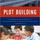 Ebook 978-1475818383 Plot Building: Classroom Ready Materials for Teaching Writing and Literary A