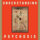 Ebook 978-1442205925 Understanding Psychosis: Issues, Treatments, and Challenges for Sufferers an