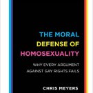 Ebook 978-1442249318 The Moral Defense of Homosexuality: Why Every Argument against Gay Rights Fa