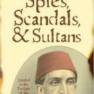 Ebook 978-0742562172 Spies, Scandals, and Sultans: Istanbul in the Twilight of the Ottoman Empire