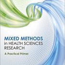 Ebook 978-1483306773 Mixed Methods in Health Sciences Research: A Practical Primer (Mixed Methods