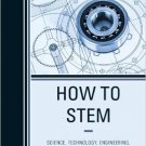 Ebook 978-0810892736 How to STEM: Science, Technology, Engineering, and Math Education in Librari