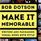 Ebook 978-1442256101 Make It Memorable: Writing and Packaging Visual News with Style