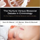 Ebook 978-1452242255 The Nurture Versus Biosocial Debate in Criminology: On the Origins of Crimin