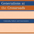 Ebook 978-0742560000 Three Black Generations at the Crossroads: Community, Culture, and Conscious