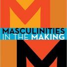 Ebook 978-1442232938 Masculinities in the Making: From the Local to the Global