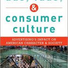 Ebook 978-1442241251 Ads, Fads, and Consumer Culture: Advertising's Impact on American Character