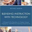 Ebook 978-1475827002 Blending Instruction with Technology: A Blueprint for Teachers to Create Uni