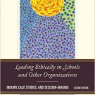 Ebook 978-1475806373 Leading Ethically in Schools and Other Organizations: Inquiry, Case Studies,