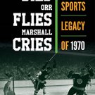 Ebook 978-1442256293 Lombardi Dies, Orr Flies, Marshall Cries: The Sports Legacy of 1970