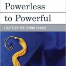 Ebook 978-1475822342 Powerless to Powerful: Leadership for School Change