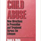 Ebook 978-0761910954 Child Abuse: New Directions in Prevention and Treatment across the Lifespan