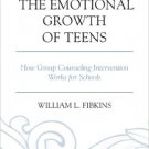 Ebook 978-1475807196 The Emotional Growth of Teens: How Group Counseling Intervention Works for S