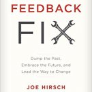 Ebook 978-1475826593 The Feedback Fix: Dump the Past, Embrace the Future, and Lead the Way to Cha