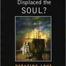 Ebook 978-0742542648 Has Science Displaced the Soul?: Debating Love and Happiness