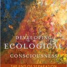Ebook 978-1442218321 Developing Ecological Consciousness: The End of Separation
