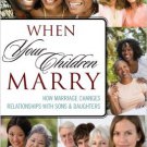Ebook 978-1442210929 When Your Children Marry: How Marriage Changes Relationships with Sons and D