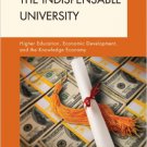 Ebook 978-1475809015 The Indispensable University: Higher Education, Economic Development, and th