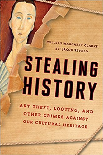 Ebook 978-1442260795 Stealing History: Art Theft, Looting, and Other Crimes Against our Cultural
