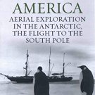 Ebook 978-0686172253 Little America: Aerial Exploration in the Antarctic, The Flight to the South