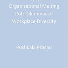Ebook 978-0803974111 Managing the Organizational Melting Pot: Dilemmas of Workplace Diversity