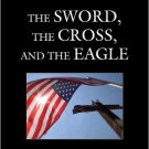 Ebook 978-0742562592 The Sword, the Cross, and the Eagle: The American Christian Just War Traditi
