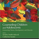 Ebook 978-1483347745 Counseling Children and Adolescents: Connecting Theory, Development, and Div