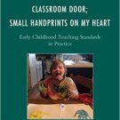 Ebook 978-1475818239 Small Handprints on My Classroom Door; Small Handprints on My Heart: Early C