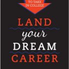 Ebook 978-1442219465 Land Your Dream Career: Eleven Steps to Take in College