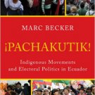 Ebook 978-1442207547 Pachakutik: Indigenous Movements and Electoral Politics in Ecuador (Critical