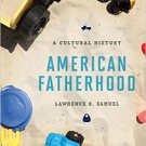 Ebook 978-1442248106 American Fatherhood: A Cultural History