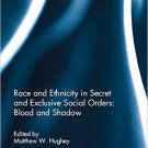 Ebook 978-0415716437 Race and Ethnicity in Secret and Exclusive Social Orders: Blood and Shadow (