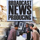 Ebook 978-1412906715 Broadcast News Producing